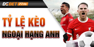 ty-le-keo-ngoai-hang-anh