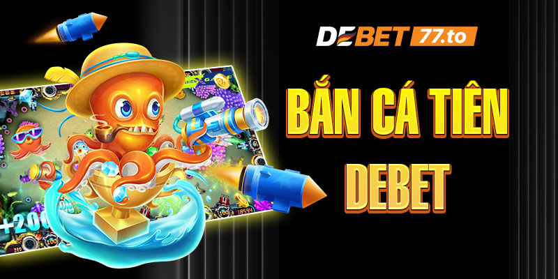 ban-ca-tien-debet